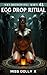 Egg Drop Ritual: A Gothic Paranormal Sci Fi Erotic Tale (Alien Breeders' Ball Series Book 41)
