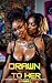 Drawn to Her: A Steamy Firs...