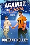 Against The Odds by Brittany Kelley