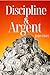 Discipline et Argent: Le minaste qui attire les opportunités (French Edition)