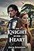 The Knight of Her Heart (Between Honor and Loyalty Book 2)