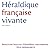 Héraldique française vivante (French Edition)