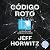 Código roto by Jeff Horwitz