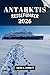 ANTARKTIS REISEFÜHRER 2026: Ihr Reiseführer für bleibende Erinnerungen, unvergessliche Abenteuer und einzigartige Erlebnisse. (German Edition)