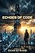 Echoes of Code