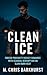 Clean Ice: A Scandalous Hockey Romance