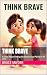 Think Brave by Bruce Snyder