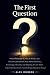 The First Question: What Ph...