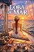 LOBA DE MAR by Ana M. de Castro