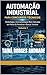 Automação Industrial para Concursos: Simbologia e Instrumentação Mais Cobradas em Provas da Petrobras e Bancas Técnicas (Portuguese Edition)