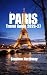 PARIS TRAVEL GUIDE 2026-27:...