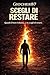 SCEGLI DI RESTARE: Amarsi è una forma di resistenza (Parole che restano – G!oker87 Vol. 2) (Italian Edition)