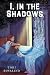 I, in the Shadows