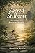 Sacred Stillness: The Phase Between Knowing and Becoming (Seven Golden Rules Book 2)