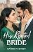His Rejected Bride: A Billionaire Arranged Marriage Indian Romance (The Billionaire's Arranged Brides Book 1)