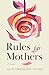 Rules for Mothers: A Novel
