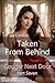 Taken From Behind: A Femdom FLR Story (Cougar Next Door Book 7)