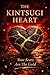 The Kintsugi Heart: Your Scars Are the Gold (My Kintsugi Series Book 1)