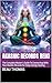 Akashic Records Reiki: The Complete Master’s Guide To Connecting With Your Akashic Records for Deep Energy Healing