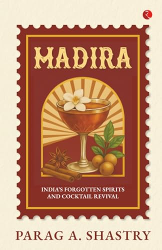 Madira: India’s Forgotten Spirits and Cocktail Revival (Paperback)
