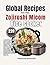 Global Recipes for the Zojirushi Micom Rice Cooker: A Cookbook with 220 Recipes Spanning Asia, Africa, Europe and the Americas Unlocking Everything Your Zojirushi NS-TSC Can Do
