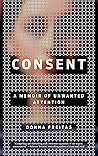 Consent: A Memoir of Unwanted Attention Book cover for Consent: A Memoir of Unwanted Attention