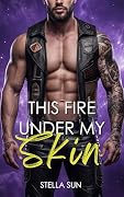 This Fire Under My Skin