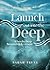 Launch Out Into the Deep by Sarah Trent