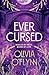 Ever Cursed by Olivia O'Flynn