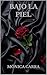 Bajo la piel: Poemas de deseo y memoria (Spanish Edition)