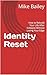 Identity Reset: How to Rebuild Your Life After Collapse Without Losing Your Edge