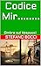 Codice Mir........: Ombre sul Vespucci (Task Force Voss: I Techno-Thriller Vol. 1) (Italian Edition)