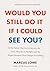 Would You Still Do It If I Could See You: On the Habits That Live in Secrecy, the Ones That Die in Daylight, and the Single Question That Changes Everything