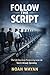 FOLLOW THE SCRIPT: The Life You Keep Postponing Is the Life You're Already Spending