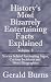 History's Most Bizarrely Entertaining Facts Explained by Gerald Burns History's Most Bizarrely Entertaining Facts Explained by Gerald Burns