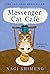 Messenger Cat Café by Nagi Shimeno