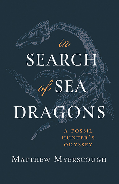 In Search of Sea Dragons: A Fossil Hunter’s Odyssey (Paperback)