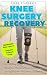 Knee Surgery Recovery: A St...