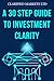 A 30 Step Guide to Investment Clarity: Simple Investing for Non-Experts: How to Navigate Market Crashes, Understand the AI Boom, and Build Long-Term Wealth