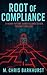 Root of Compliance: A Near-Future Surveillance State Techno Thriller