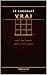 Le Chocolat Vrai - Guide du connaisseur (French Edition)