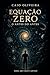 Equação Zero: O Antes do Antes (Portuguese Edition)