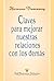 Claves para mejorar nuestras relaciones con los demás (Bringing out the Best in Our Relationship with Others —Spanish) (Spanish Edition)