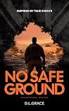 No Safe Ground: O...