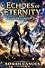 Echoes of Eternity: The Awakening of Time (Echoes of EternityStart the epic new series here… Book 1)