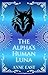 The Alpha's Human Luna: A human girl. A wolf's destiny. A Luna reborn.