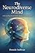 The Neurodiverse Mind: Understanding Mental Health, Identity, and Self-Perception (The Spectrum Identities)