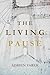THE LIVING PAUSE