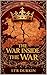 The War Inside The War: A Gritty Medieval War Epic of Rebellion, Leadership and Survival as Command Collapses and One Soldier Defies Orders (The Line of Kings Book 3)