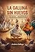 La gallina sin huevos: un viaje desde el chisme hacia la verdadera responsabilidad (Spanish Edition)